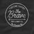 Fortune Favors the Brave