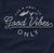 Good Vibes Only