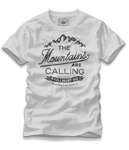 The Mountains Are Calling and I Must Go